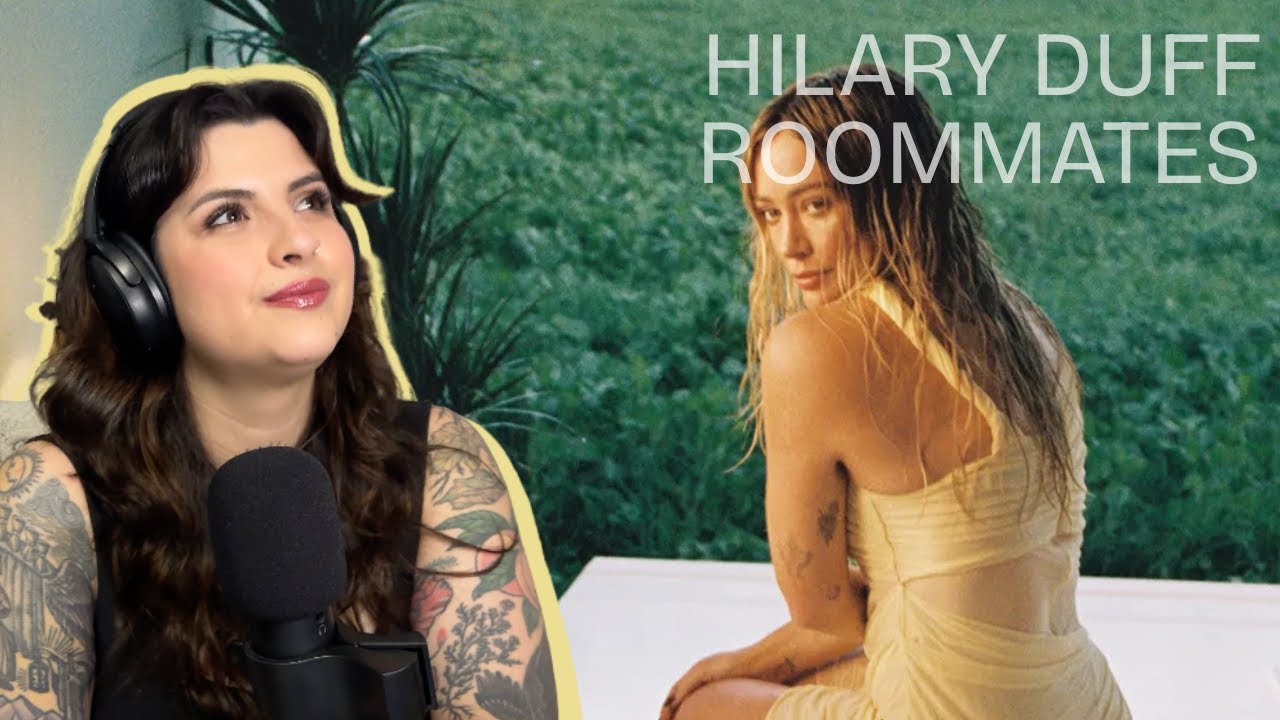 HILARY DUFF IS SO BACK!! 🦋 ROOMMATES - FIRST LISTEN ✨