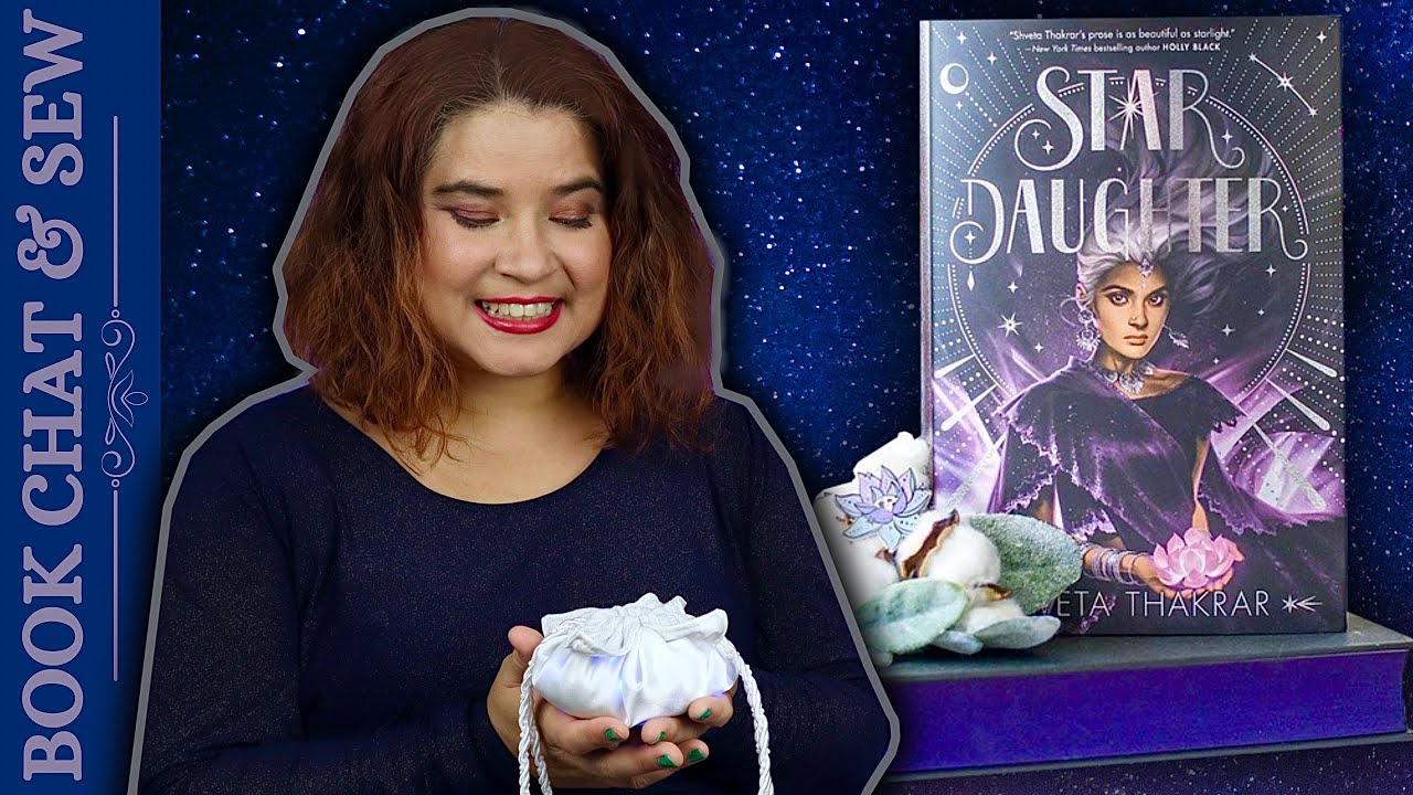 BOOK CHAT & SEW: Star Daughter by Shveta Thakrar