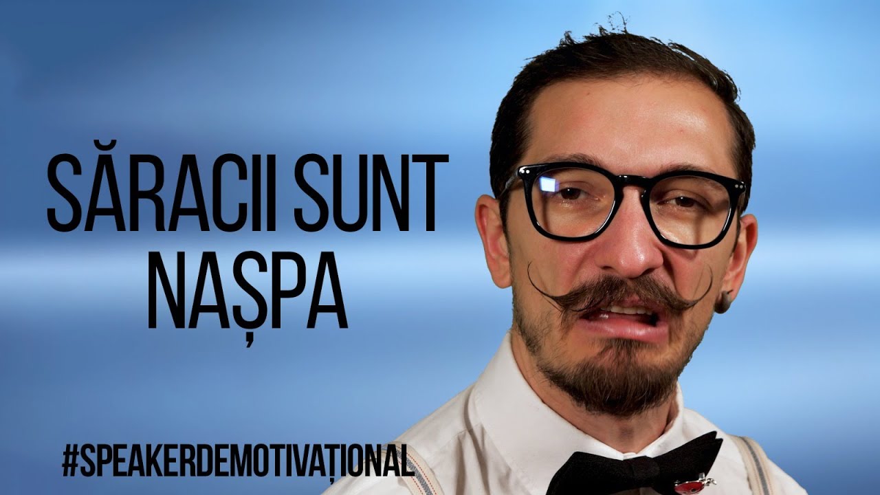Speaker Demotivațional - Săracii sunt nașpa
