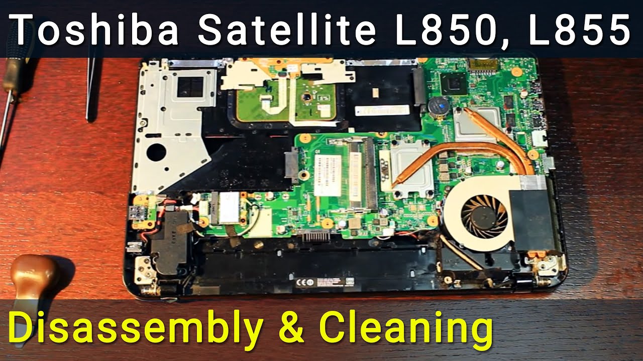 Toshiba Satellite L855 L850 Разборка, чистка вентилятора от пыли и замена термопасты