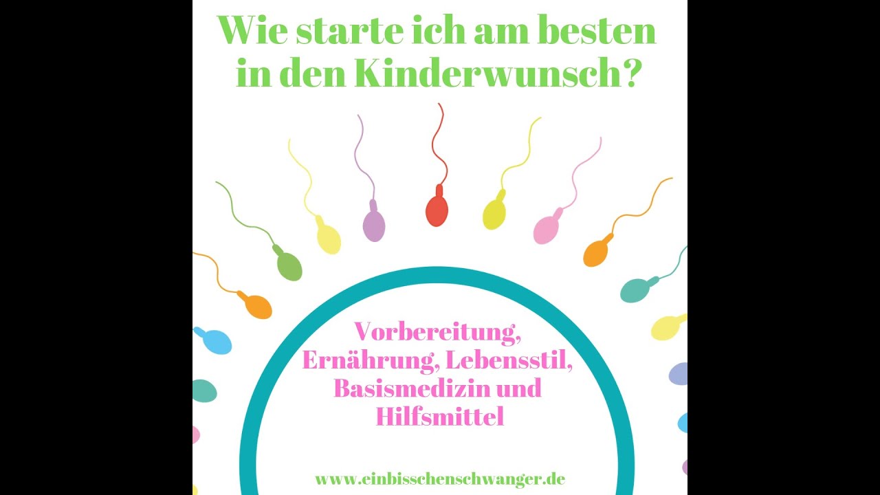 Wie starte ich am besten in den Kinderwunsch? Vorbereitung, Nährstoffe, Diagnostik etc