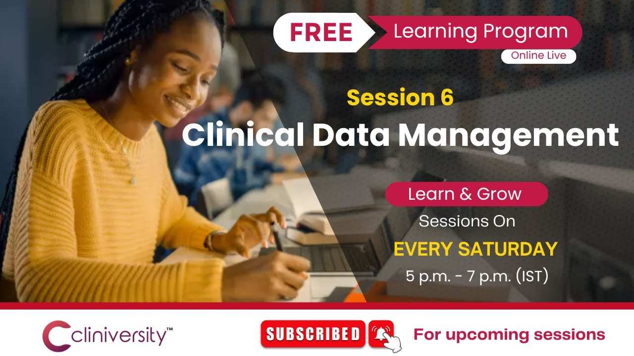 Session 6 Clinical Data Management | Free Learning Program | CLINIVERSITY
