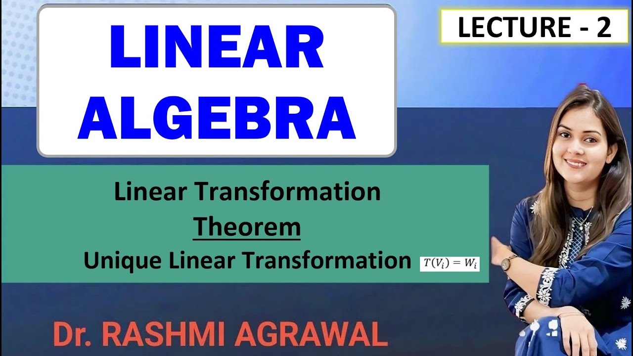 Unique Linear Transformation | T(Vi) = Wi | Linear Transformation | Theorem and Examples
