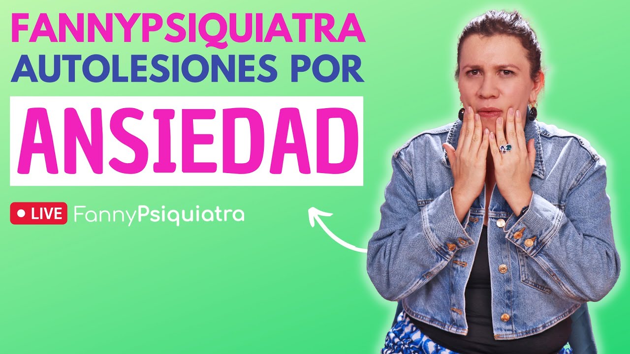 FANNY PSIQUIATRA / AUTOLESIONES