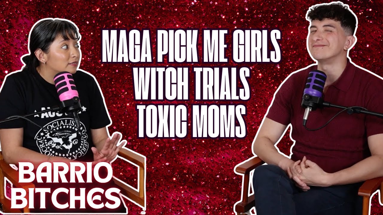 MAGA Pick Me Girls, Witch Trials, & Toxic Moms