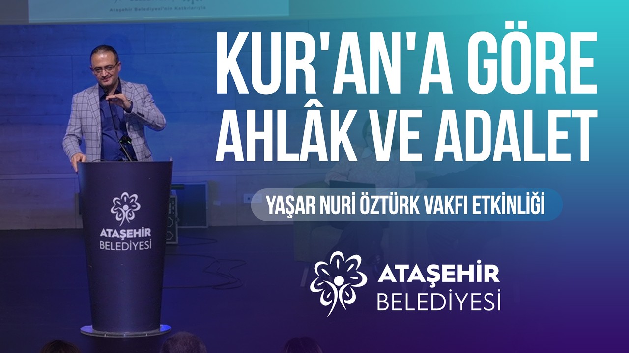 Kur'an'a Göre Ahlâk ve Adalet | Yaşar Nuri Öztürk Vakfı Etkinliği | Akın Karadeniz 15.02.2026