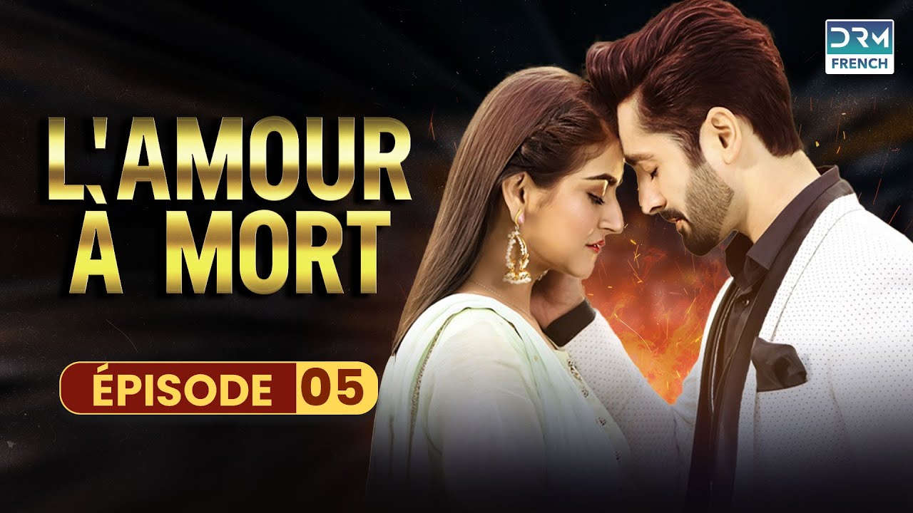 L'AMOUR À MORT - Épisode 5 - Serie Indienne en Francais