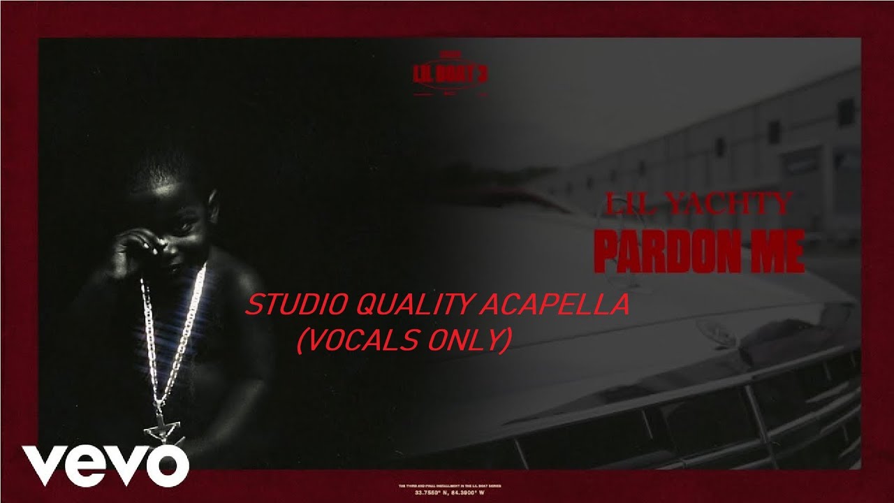 Lil Yachty, Future - Pardon Me (Studio Acapella Quality - HQ VOCALS ONLY)