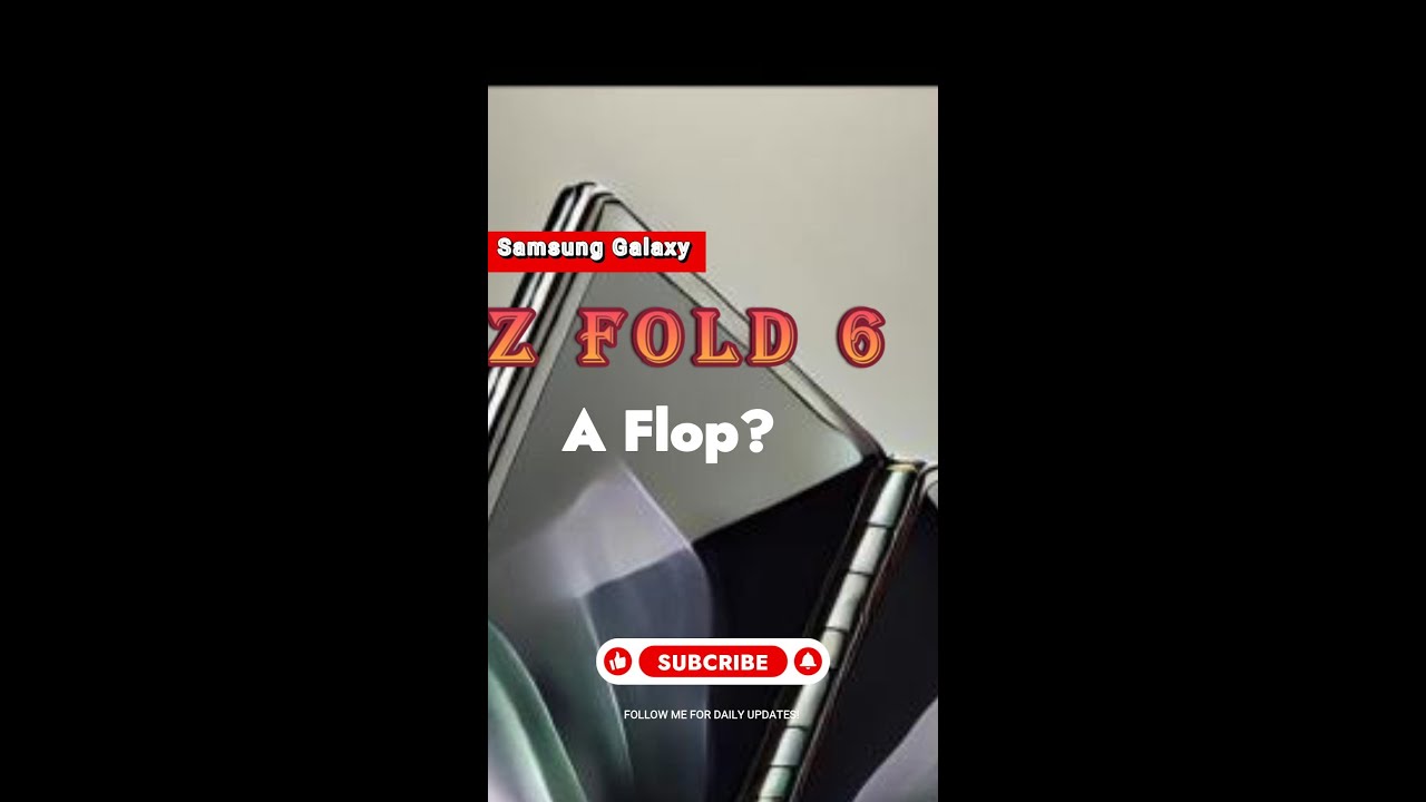 Galaxy Z Fold 6's Sales PLUMMET - What Went Wrong?
