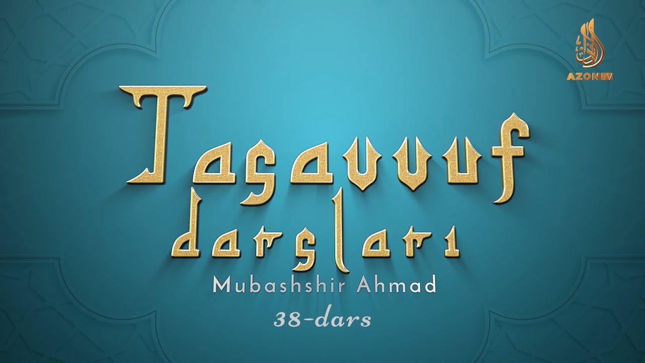 Zikrning foydalari 1-qism | Tasavvuf darslari 38-dars