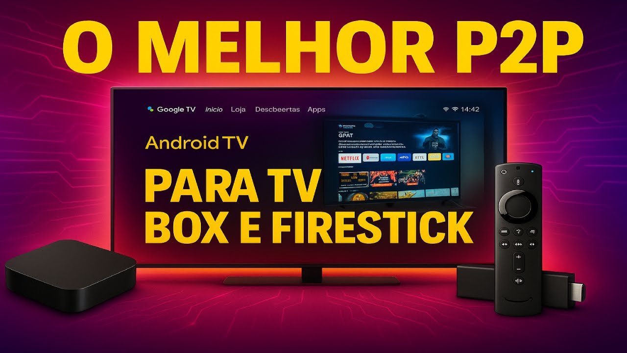 🔥 O MELHOR P2P + IPTV PARA TV BOX E FIRE STICK &mdash; Instala&ccedil;&atilde;o F&aacute;cil e Roda Liso!