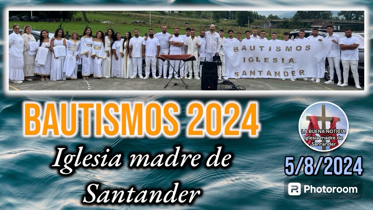 Bautismos 2024 iglesia madre de Santander 5/8/2024