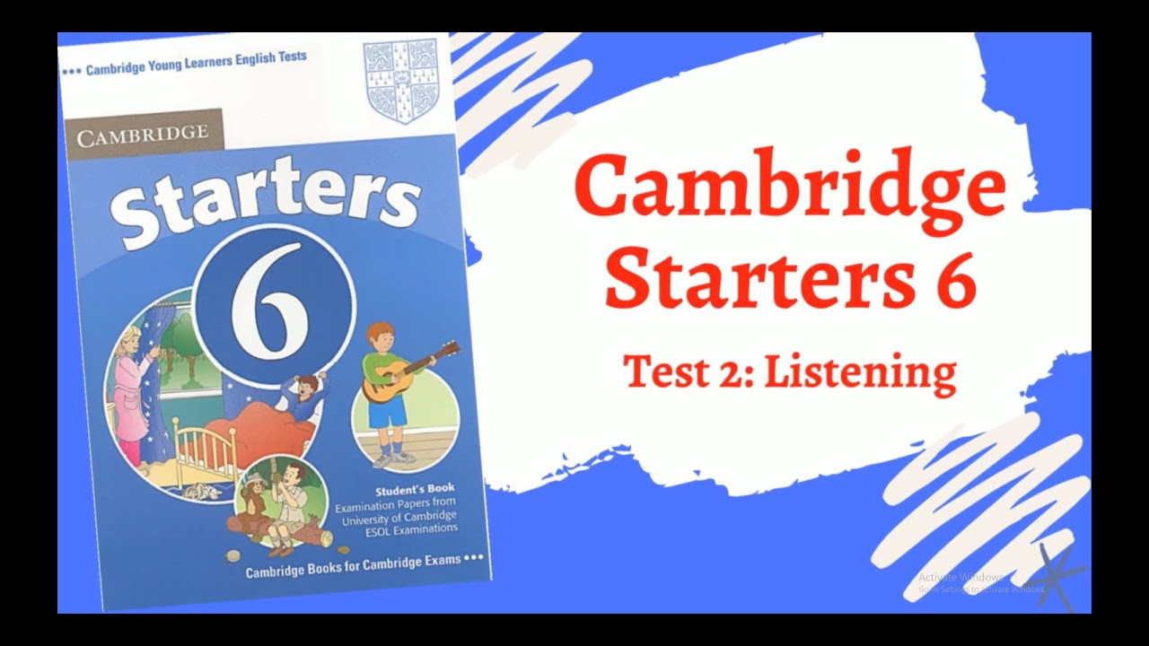 Cambridge English Starters 6 - Test 2 - Listening ((Luyện nghe Test 2 Cam 6)