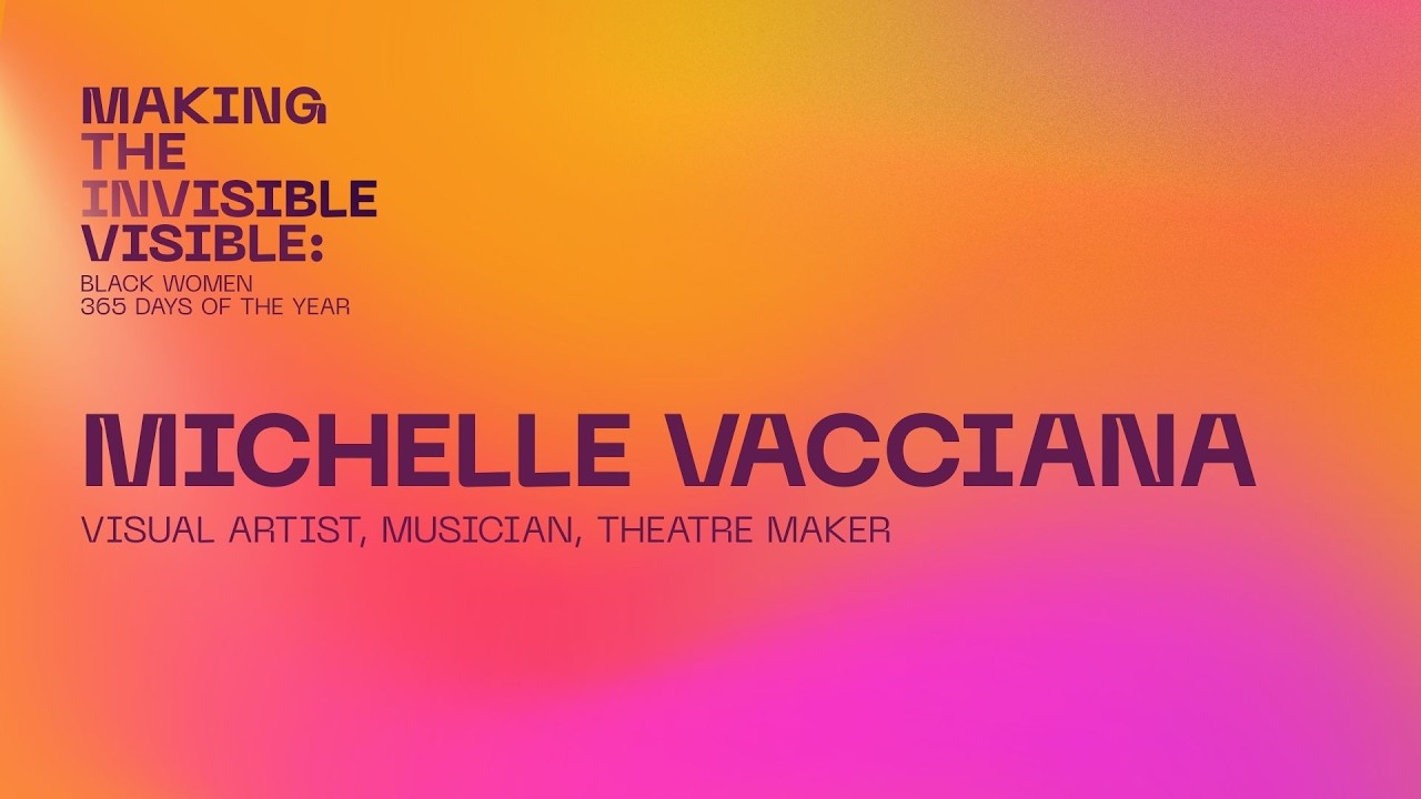 Michelle Vacciana | Making the Invisible Visible: Black Women 365 Days of the Year