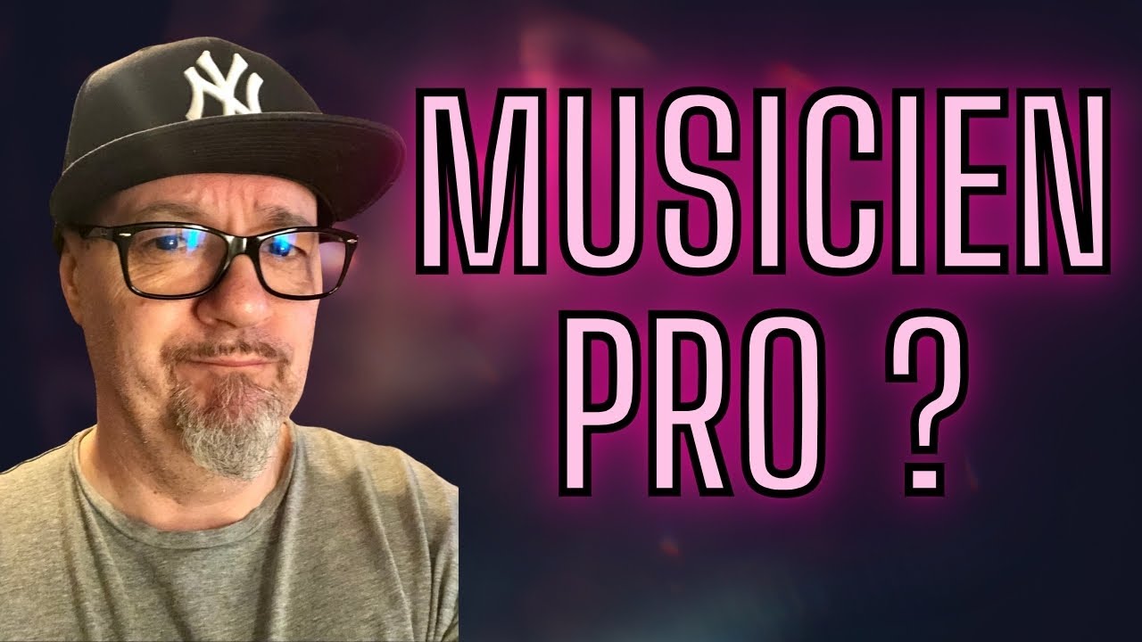 MUSICIEN PRO ?