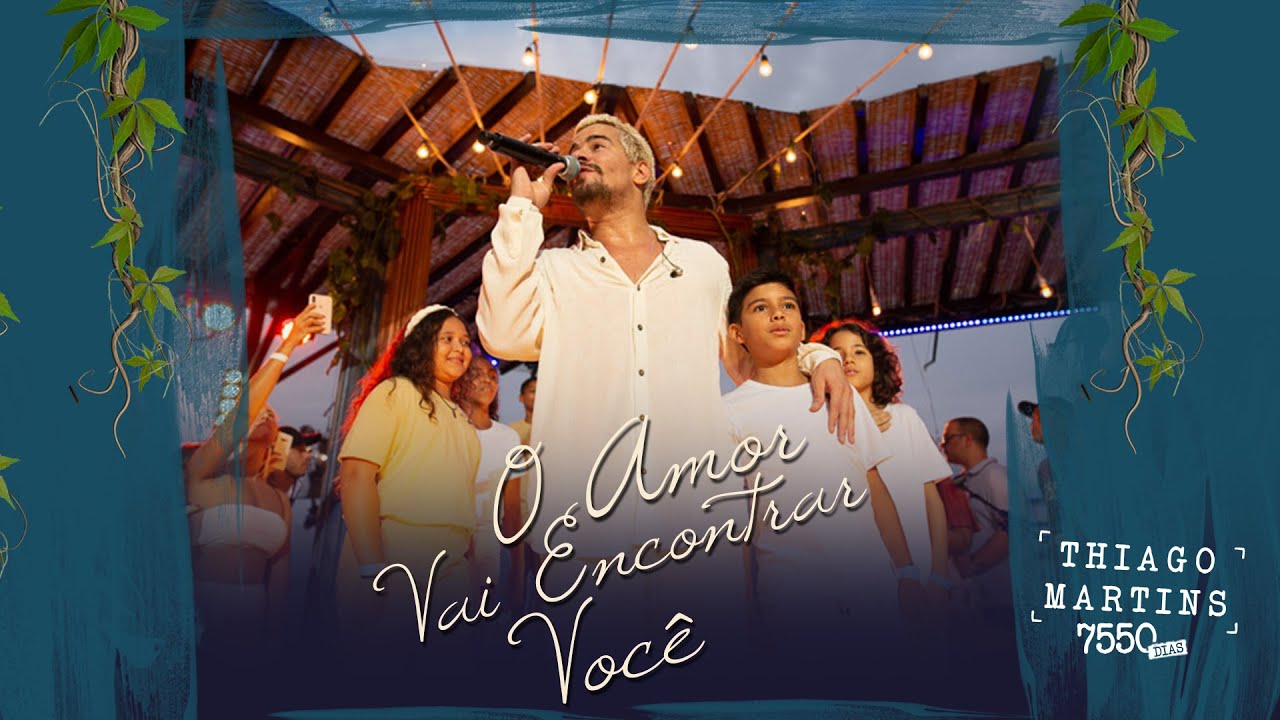 Thiago Martins - O Amor Vai Encontrar Você (DVD: 7550 Dias).