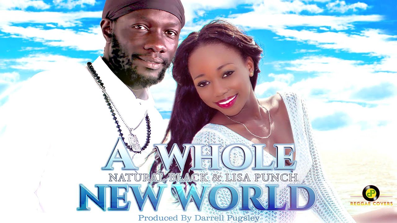 Natural Black ft Lisa Punch-A Whole New World -Reggae Cover