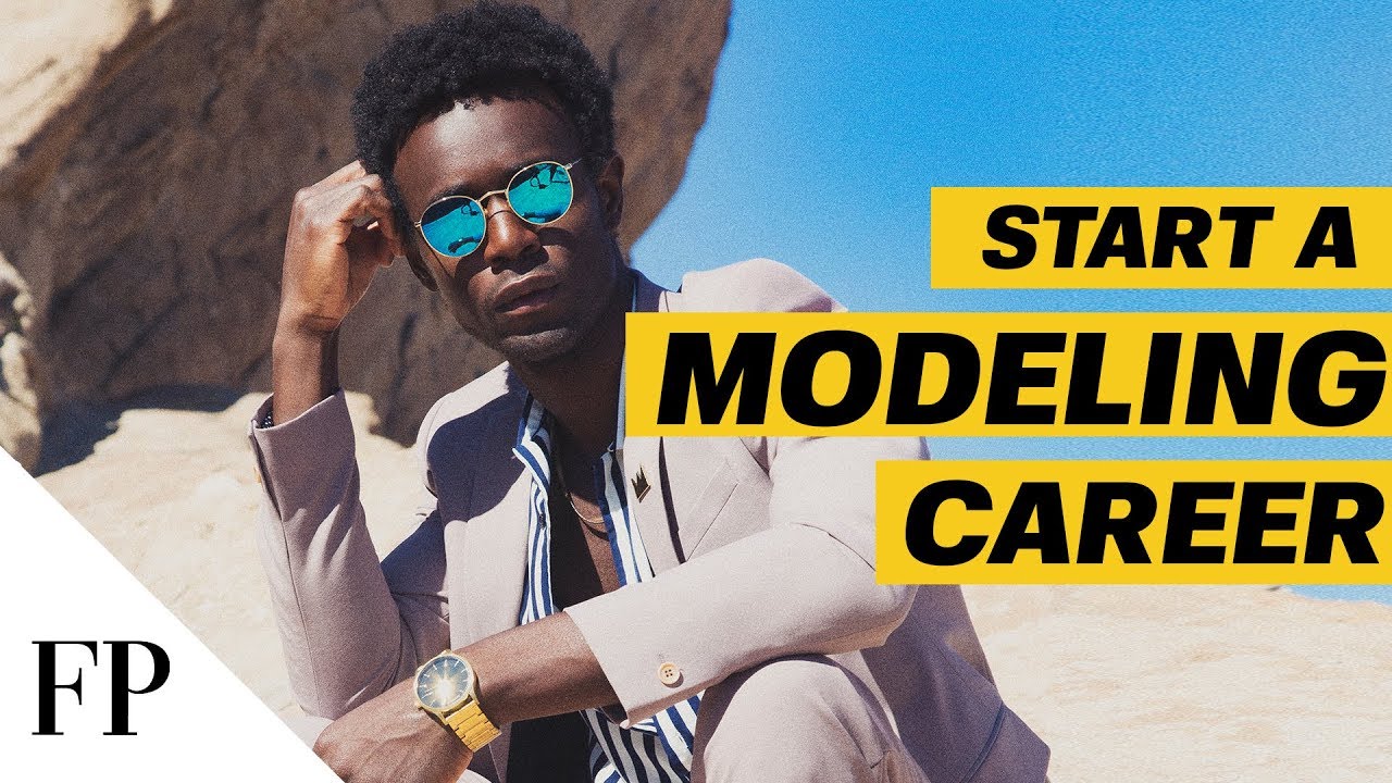 How to Start A MODELING CAREER