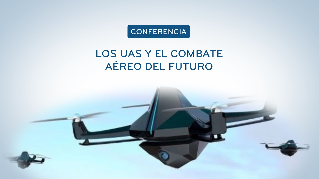 Jornada Los UAS y el combate aéreo del futuro
