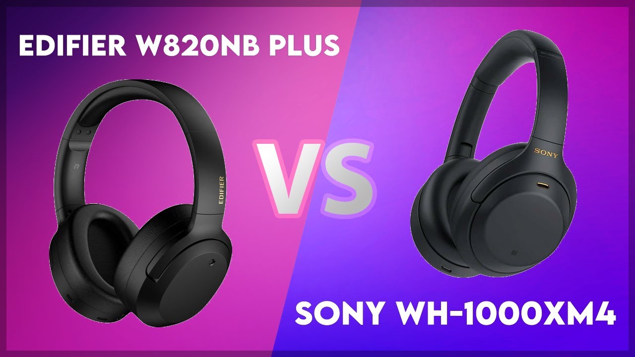 Edifier W820NB Plus vs Sony WH-1000XM4 Technical Comparison