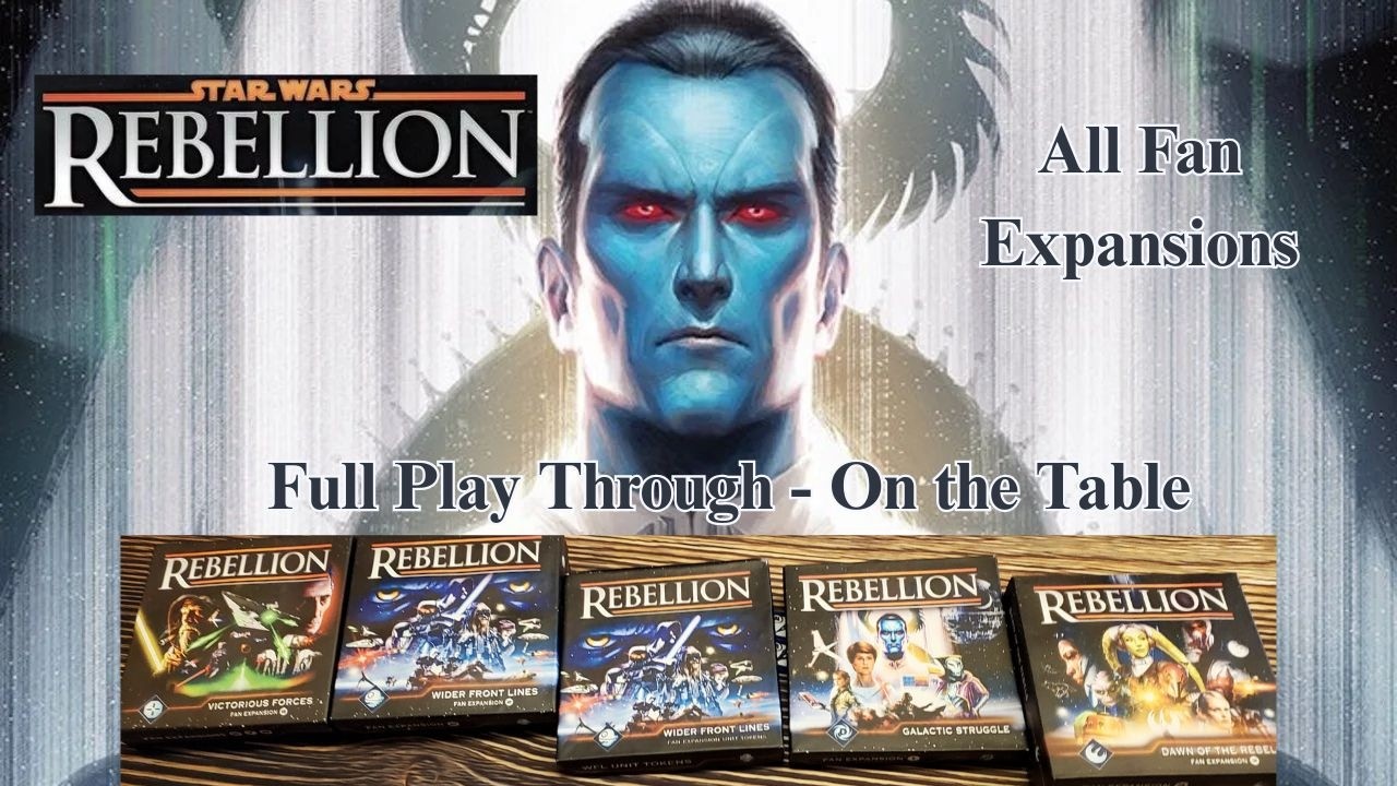 Star Wars Rebellion With All BGG Fan Expansions - Play Though On the Table-  2-11-26