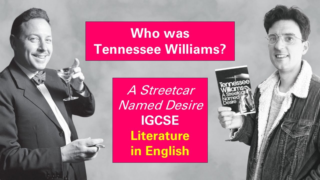 Who was Tennessee Williams? A Streetcar Named Desire | IGCSE English