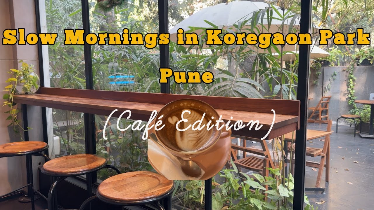 Slow Mornings in Koregaon Park Pune | Peaceful Caf&eacute;s & Healthy Breakfast | Pune | 4K