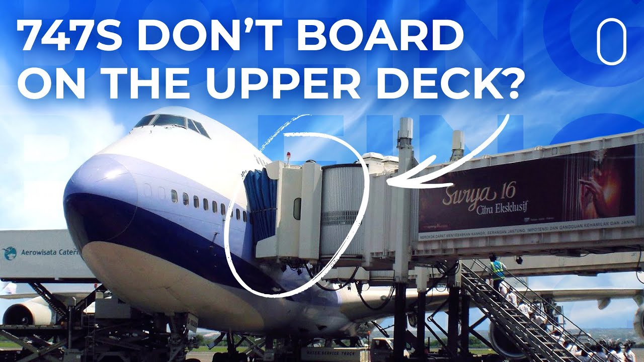 Why Don’t Boeing 747s Board On The Upper Deck?