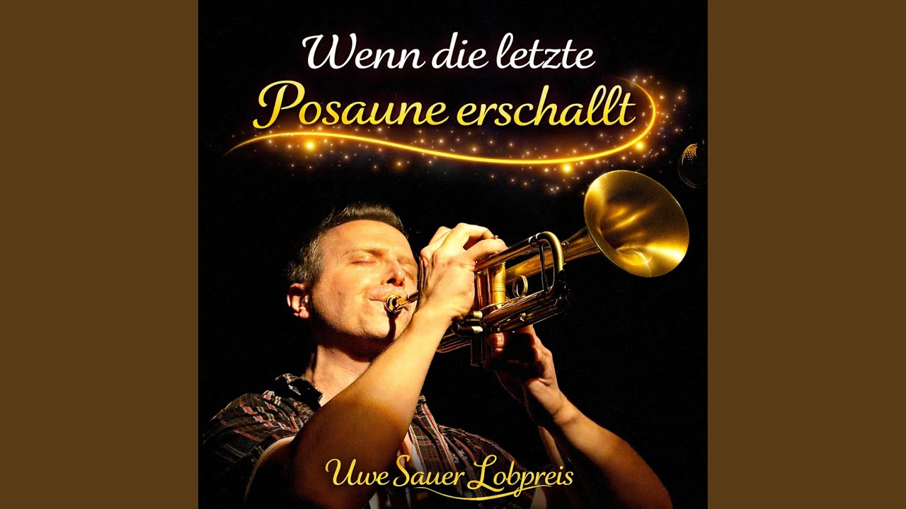 Wenn die letzte Posaune erschallt