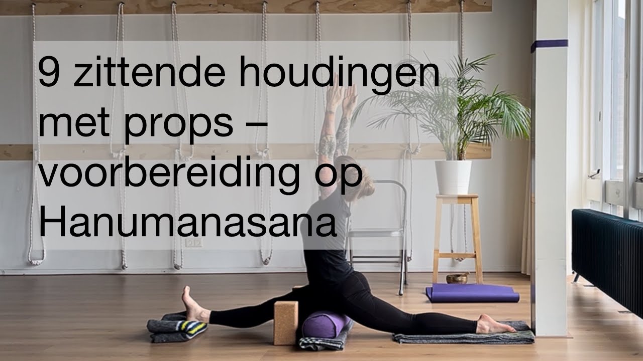9 zittende houdingen met props – voorbereiding op Hanumanasana