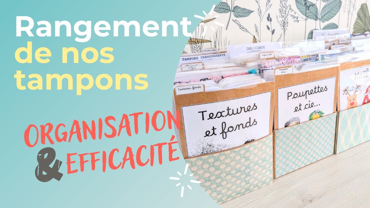 [ORGANISATION] COMMENT RANGER EFFICACEMENT NOS TAMPONS ?