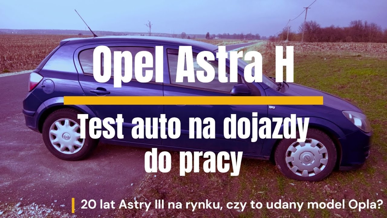 Opel Astra H - 20 lat na rynku