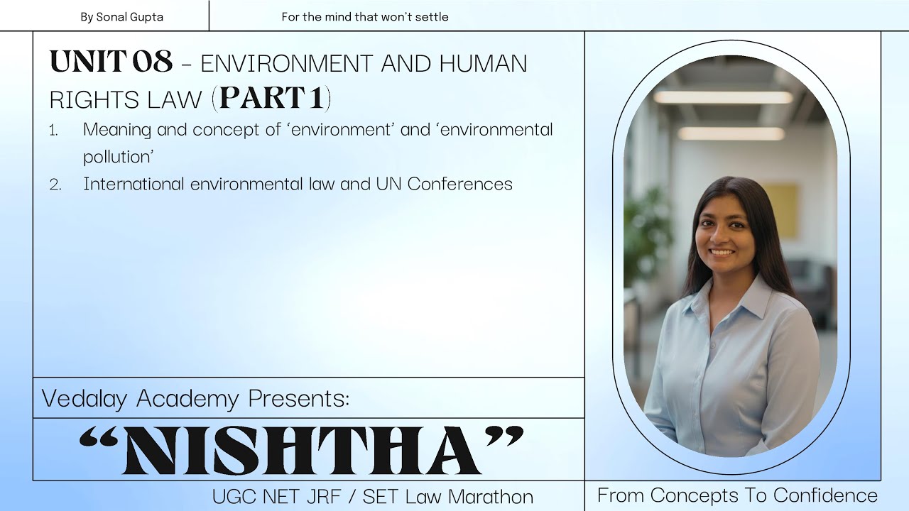 Unit 8 Environment & Human Rights Law - UGC NET JRF/SET LAW Nishtha Marathon Pt-1 | Vedalay Academy