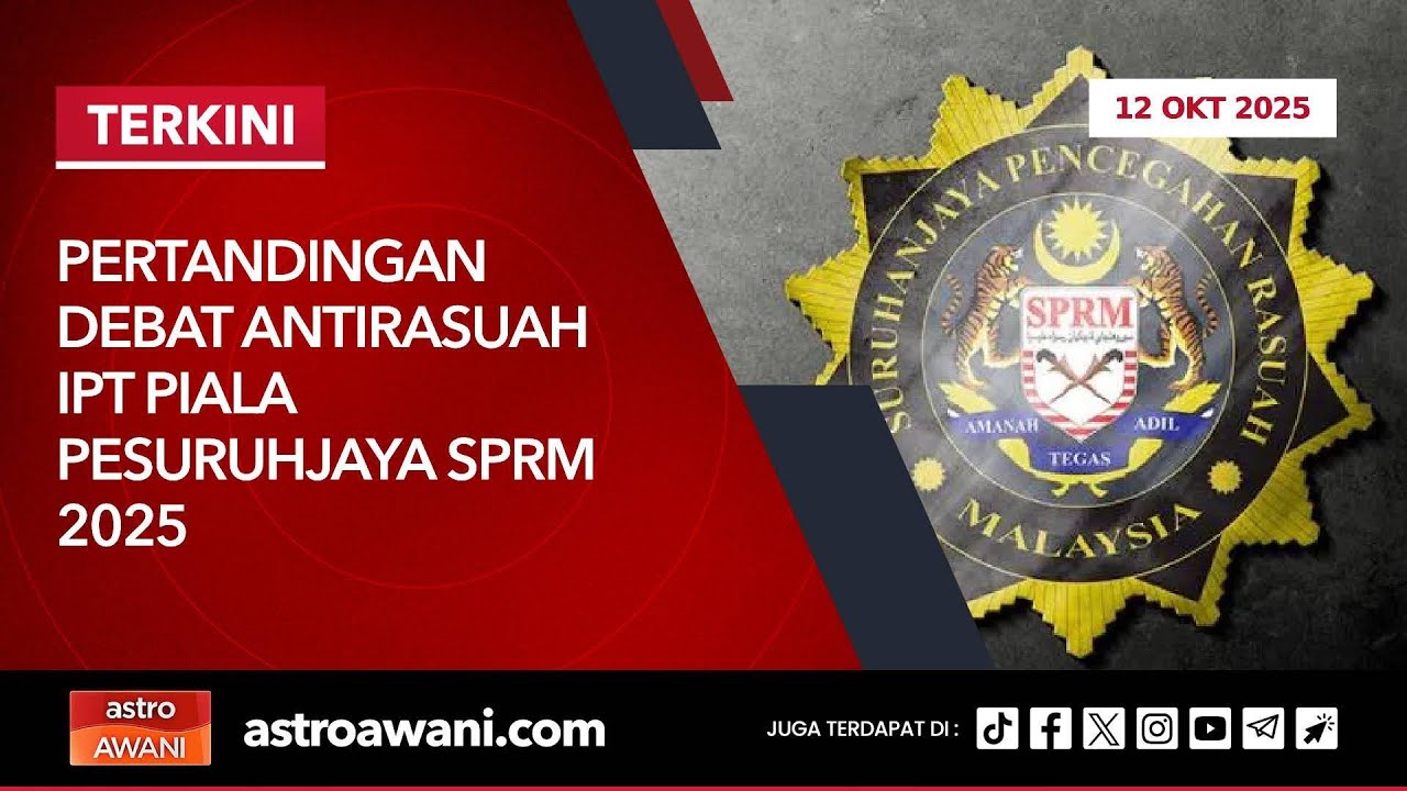 [LANGSUNG] Pertandingan Debat Antirasuah IPT Piala Pesuruhjaya SPRM 2025 | 12 Okt 2025