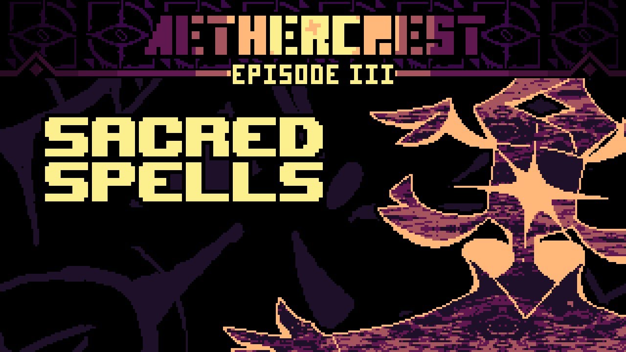 [AETHERCREST: Episode III] Sacred Spells