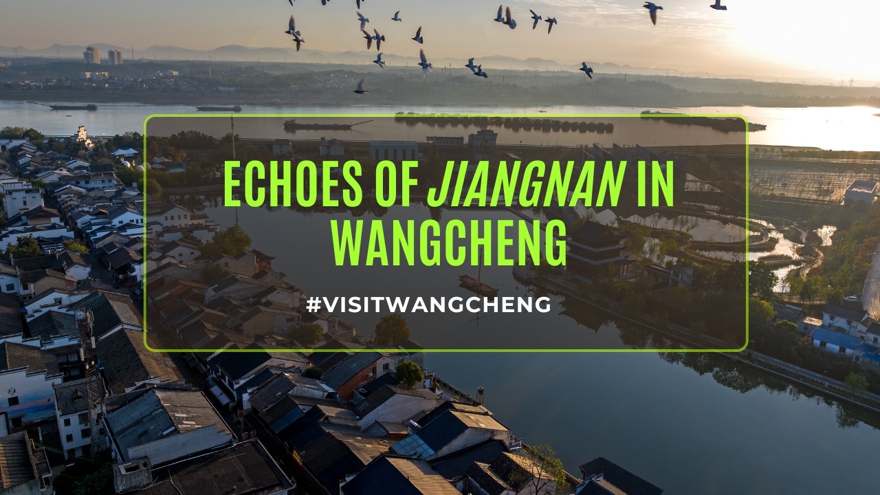 Echoes of Jiangnan in Wangcheng