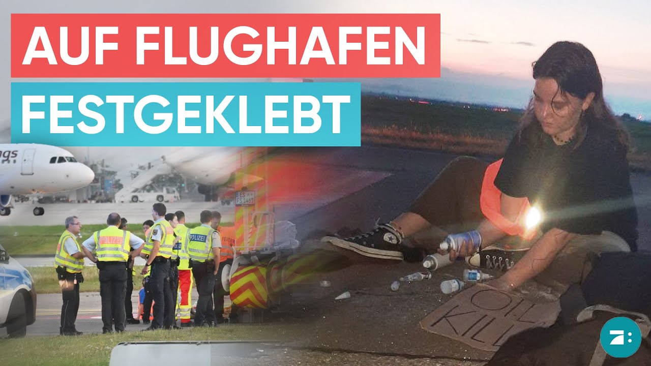 Letzte Generation: Klimaaktivisten legen Flughäfen in Köln, Berlin, Nürnberg und Stuttagrt lahm