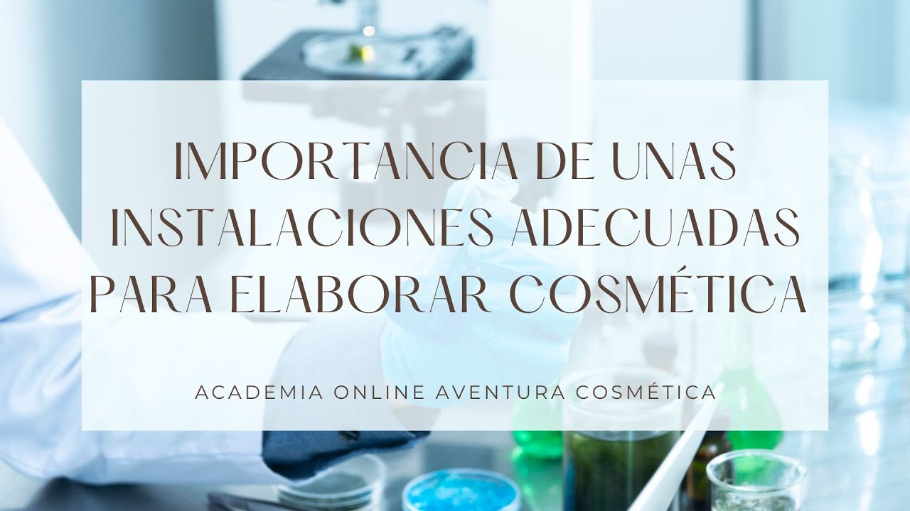 Importancia de unas instalaciones adecuadas para elaborar Cosmética Natural