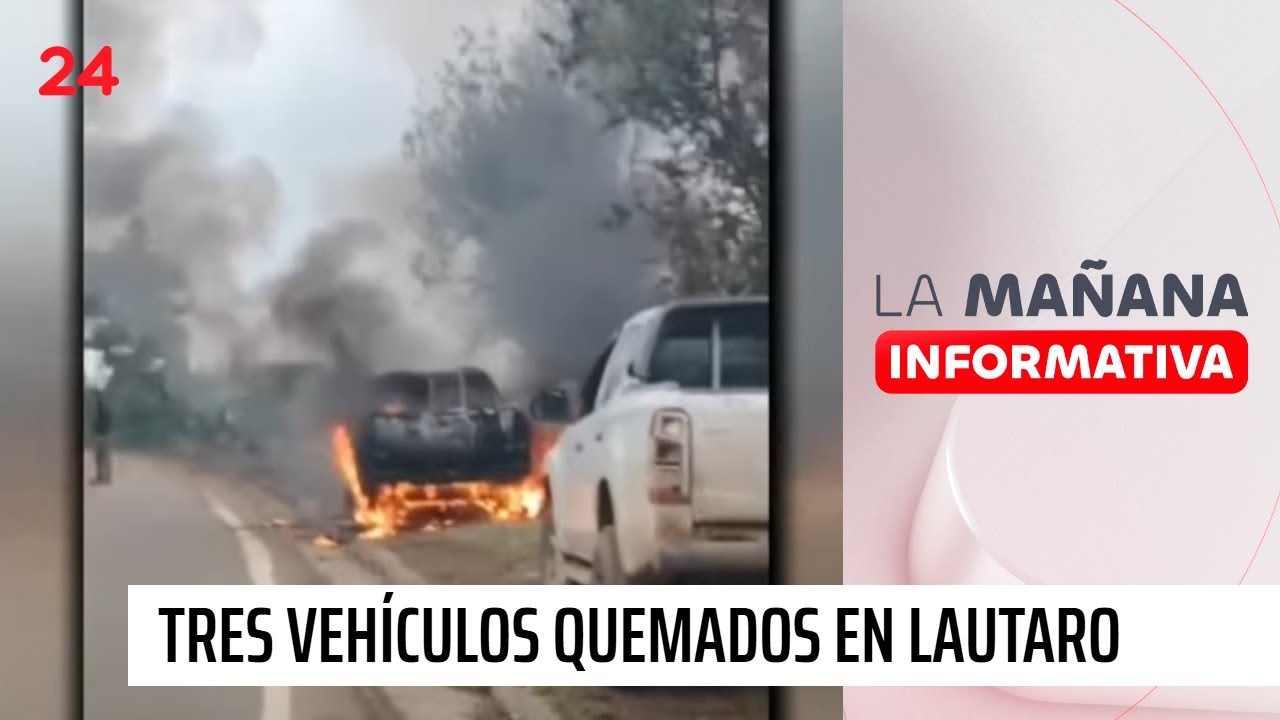 Nuevo ataque incendiario deja al menos cuatro vehículos quemados en Lautaro | 24 Horas TVN Chile
