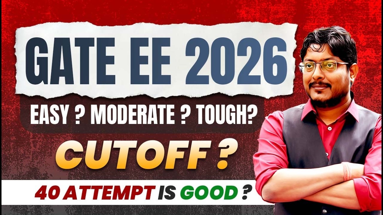 GATE EE 2026 || EASY? MODERATE? TOUGH? CUTOFF? 🔥🔥#gateacademy