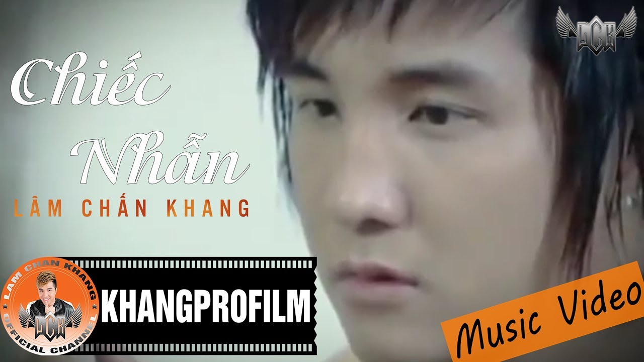 [ MV ] CHIẾC NHẪN | L&Acirc;M CHẤN KHANG