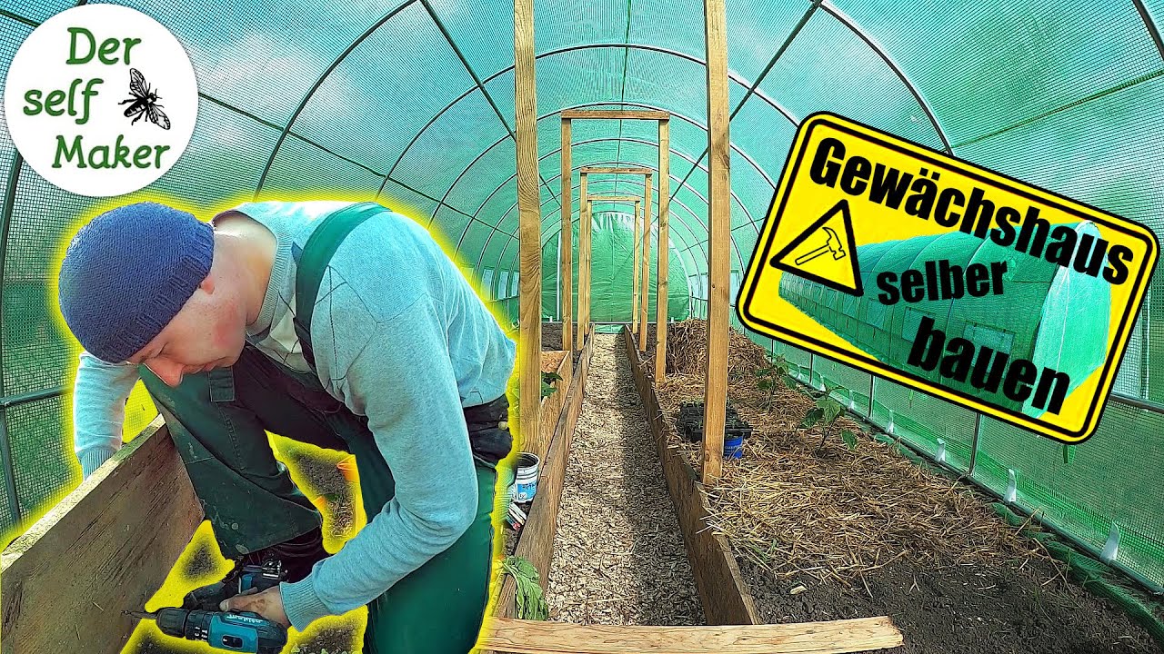 Gewächshaus selber bauen #2 | Folientunnel selber bauen |  Gewächshaus von innen  | Der self Maker