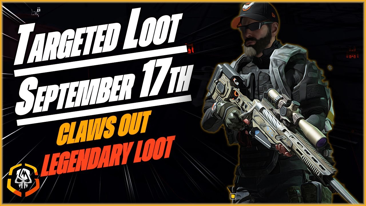 The DIVISION 2 | Targeted Loot Today | September 17th | *CLAWS OUT* | Farming Guide