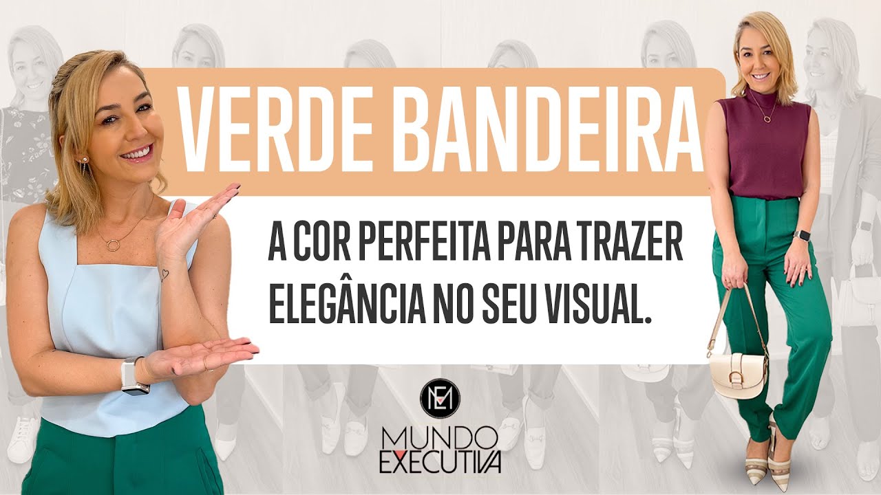 COMO USAR VERDE BANDEIRA: A COR PERFEITA PARA TRAZER ELEGÂNCIA NO SEU VISUAL - Michelle Castro