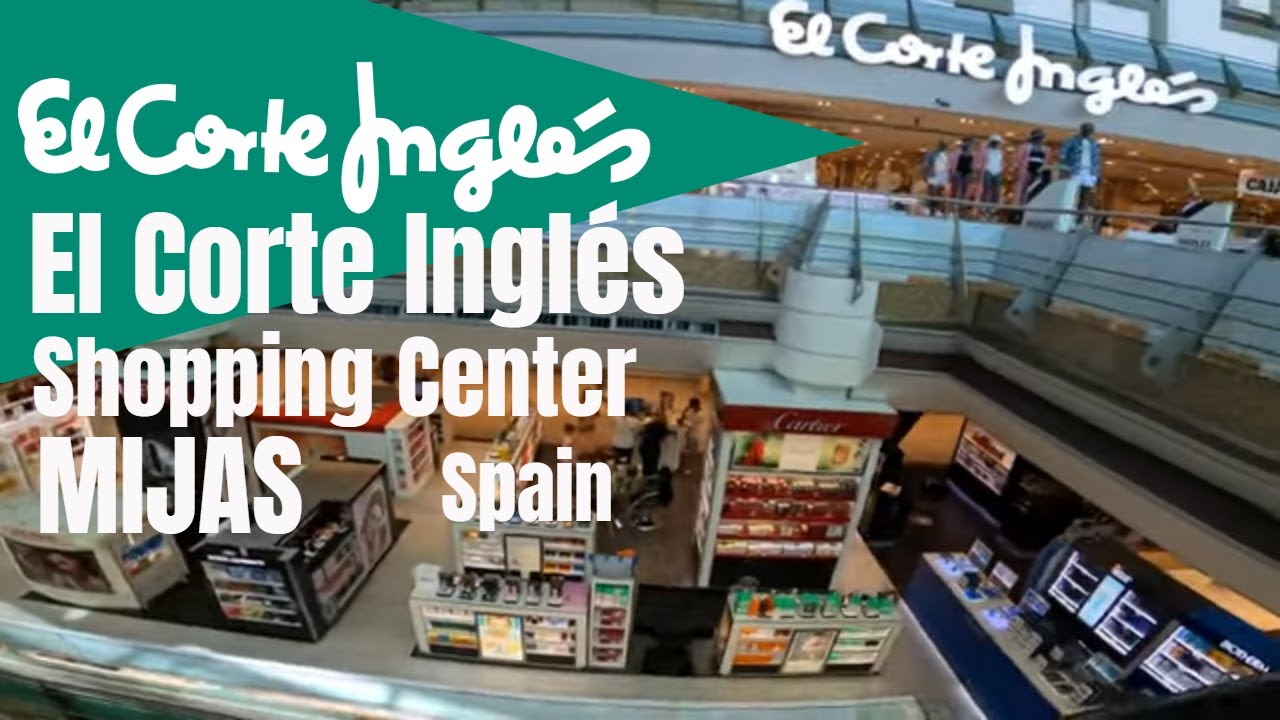 El Corte Ingles Shopping Center Mall MIJAS 🇪🇸 SPAIN