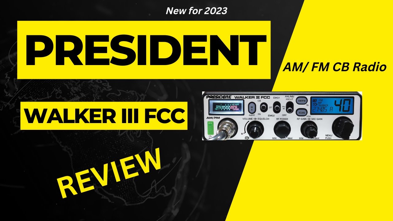 President Walker III FCC CB Radio REVIEW all new for 2023