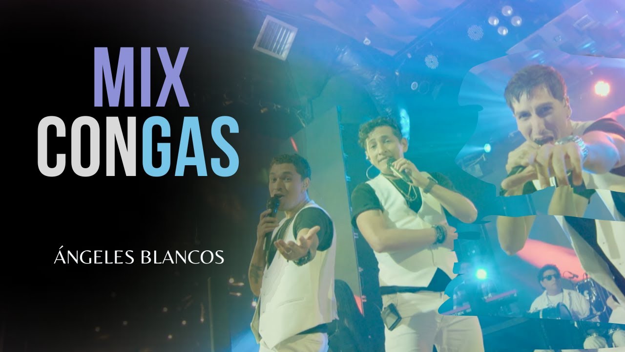 MIX CONGAS (YA NO VUELVAS - BZRP MUSIC SESSIONS, VOL. 61 - HOLA PERDIDA) - ÁNGELES BLANCOS