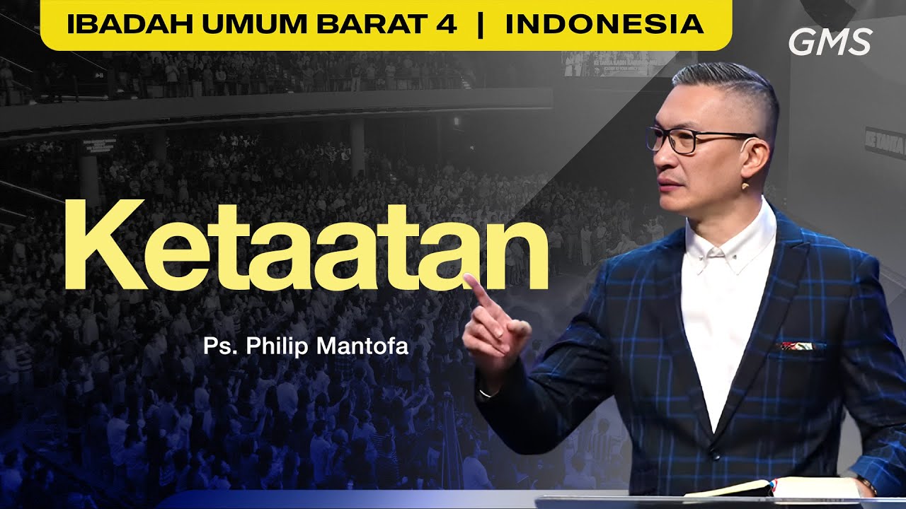 Ketaatan - Ps. Philip Mantofa (GMS Church)