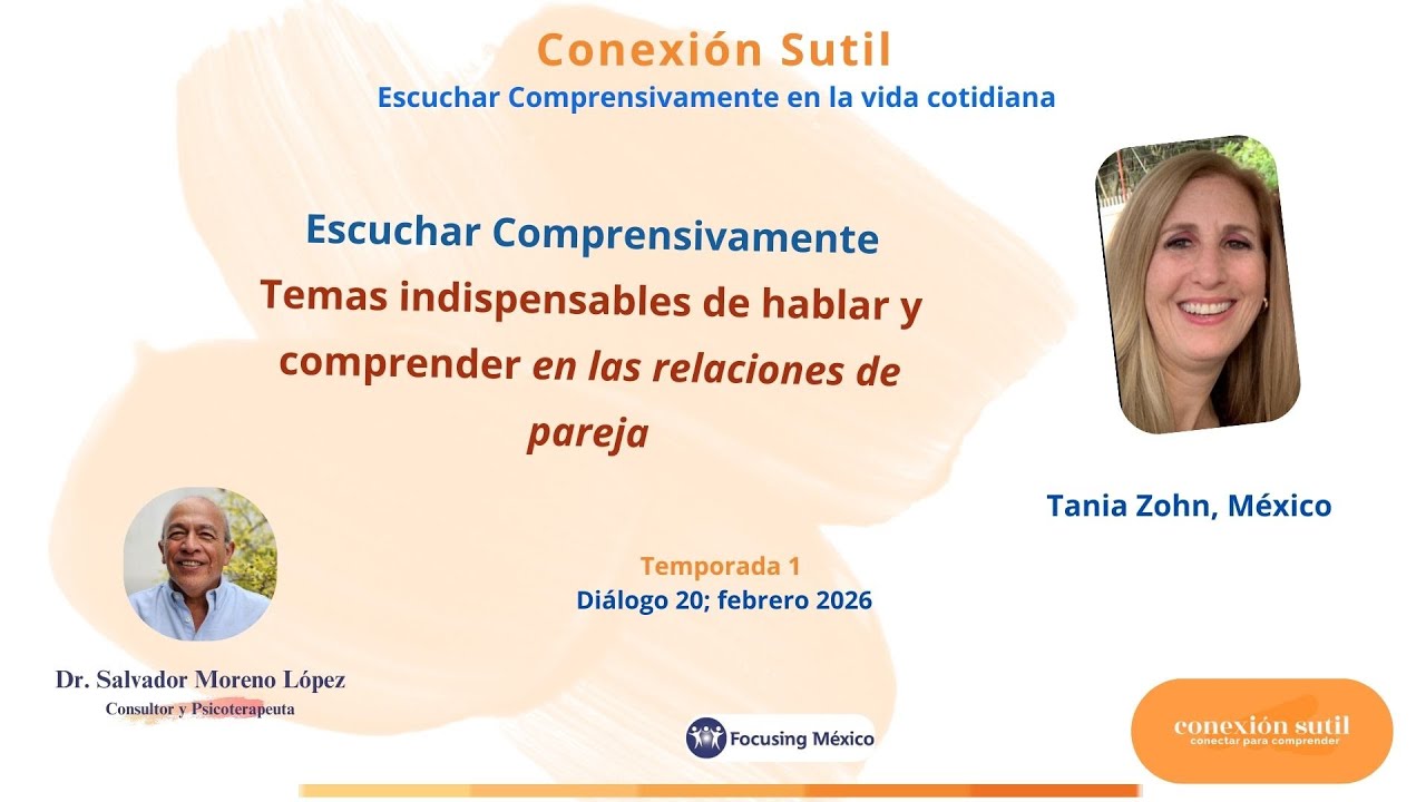 20EscuchaComprensiva: Indispensables de hablar en una relación de pareja Tania Zohn 5febrero26