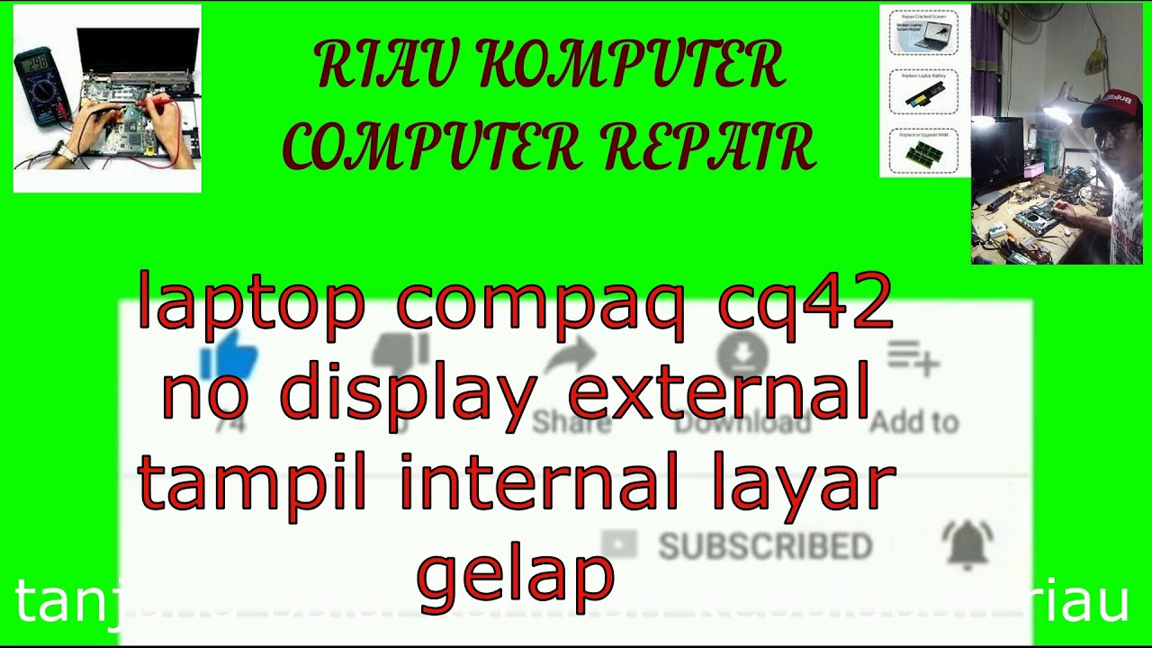 laptop compaq cq42 no display / layar gelap tapi external monitor dia tampil internal black screen
